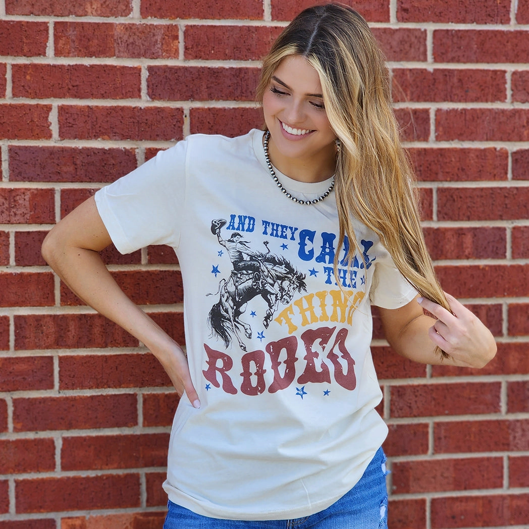 Sporty Top Easy Wear And They Call The Thing Rodeo Tee