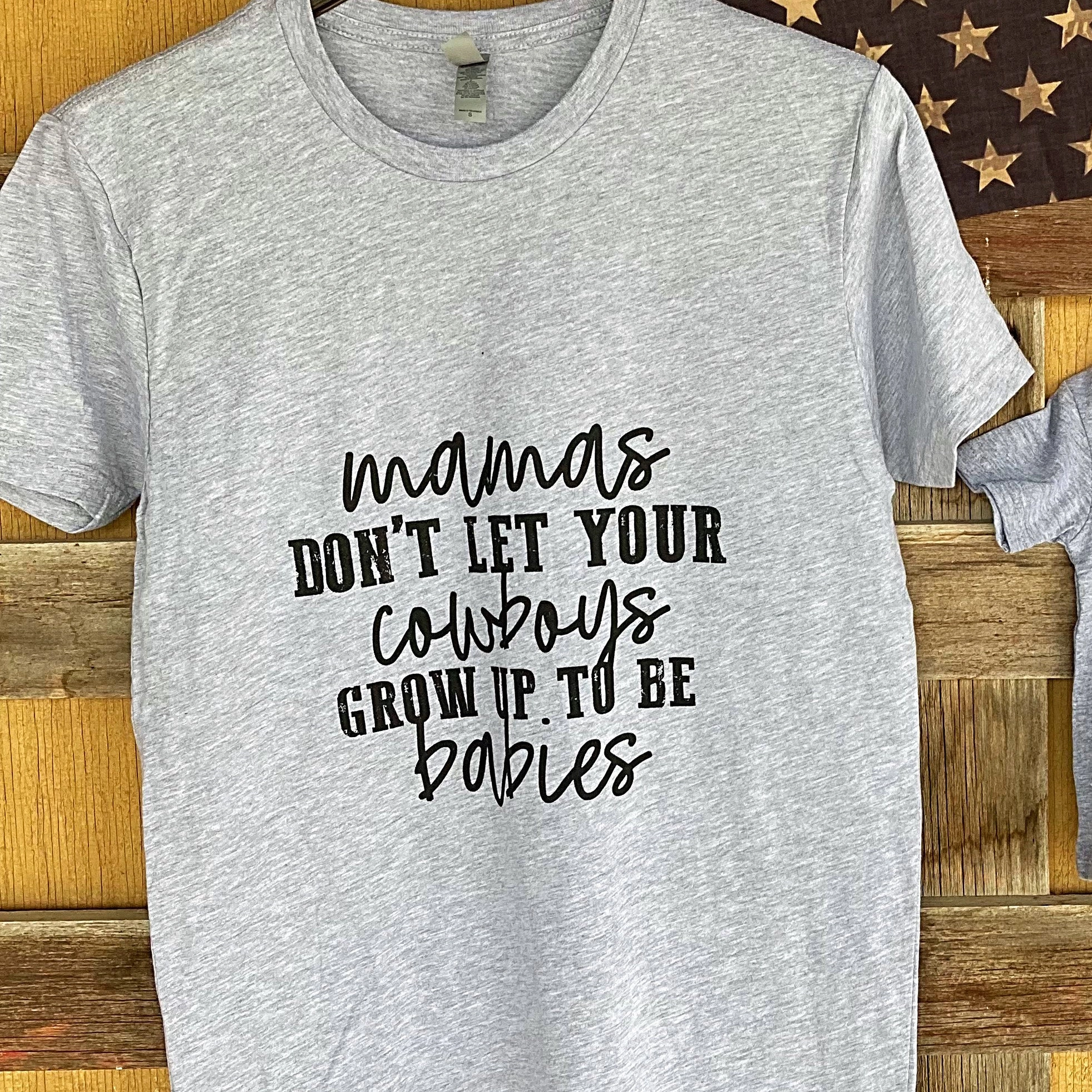 NonRestrictiveSilhouette MAMA DONT LET YOUR COWBOYS TEE