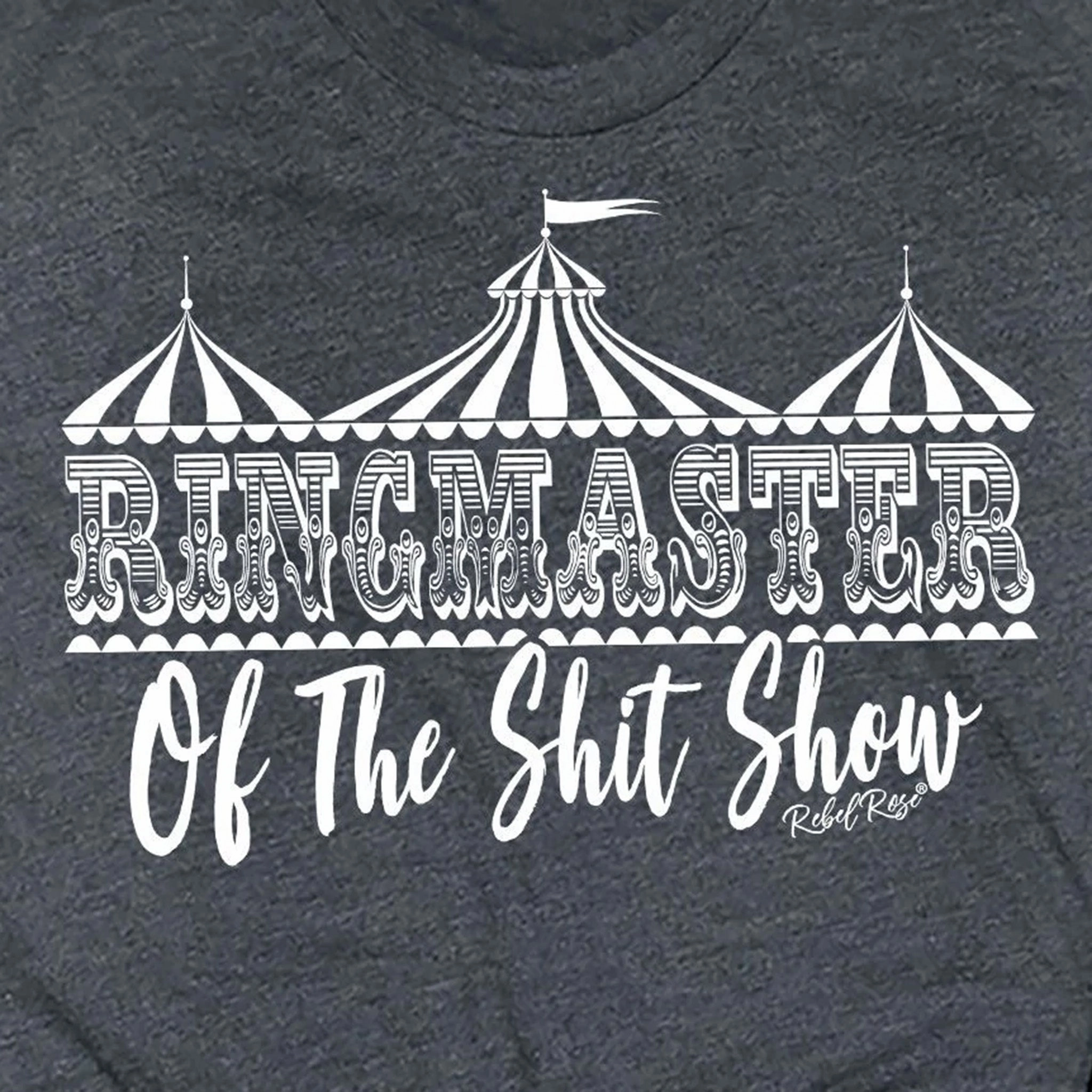Rebel Rose Charcoal Graphic Tee - Ringmaster of the Shit Show MultiPocketDesign