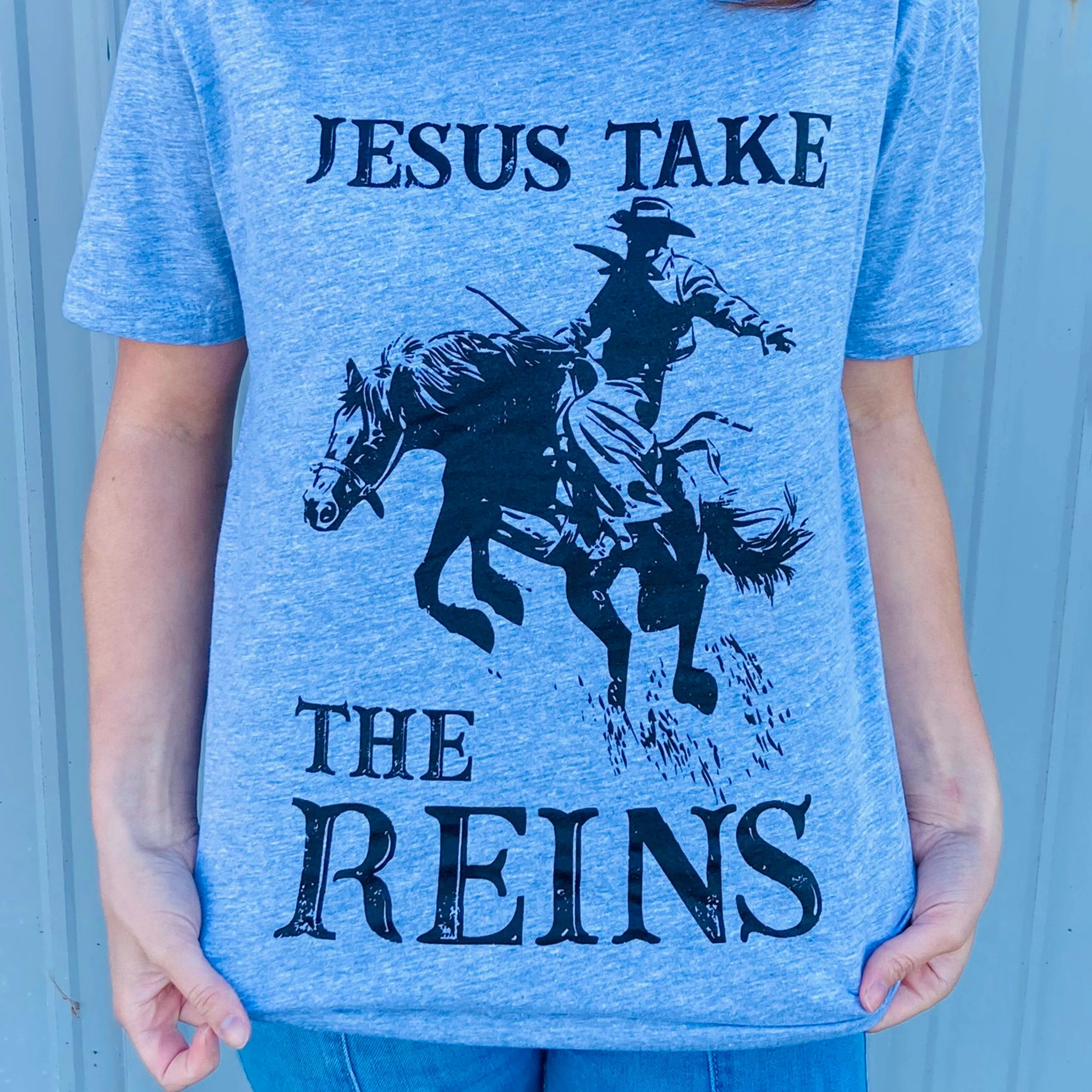 Jesus Take The Reins Tee Stretchy Top